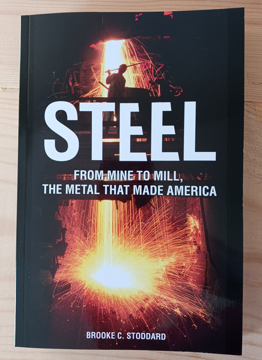 Steel-From Mine to Mill-the Metal that made America – Yellow Dot Shop