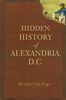 Hidden History of Alexandria, DC